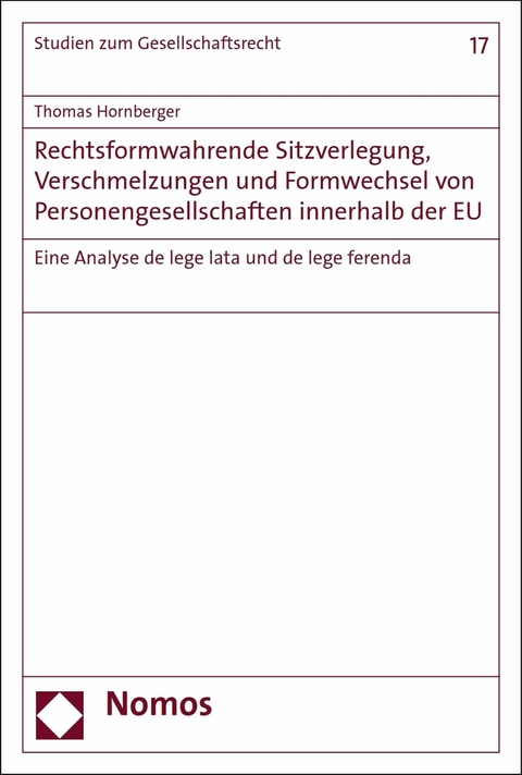 Rechtsformwahrende Sitzverlegung, Verschmelzungen und Formwechsel  von Personengesellschaften innerhalb der EU - Thomas Hornberger