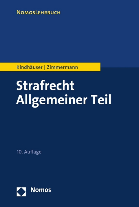 Strafrecht Allgemeiner Teil -  Urs Kindhäuser,  Till Zimmermann