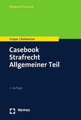 Casebook Strafrecht Allgemeiner Teil - Johannes Kaspar, Tobias Reinbacher