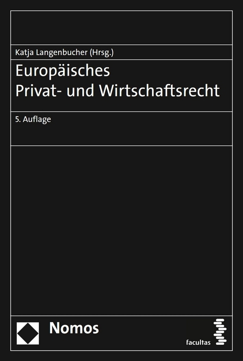 Europäisches Privat- und Wirtschaftsrecht -  Katja Langenbucher