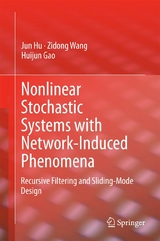 Nonlinear Stochastic Systems with Network-Induced Phenomena -  Jun Hu,  Zidong Wang,  Huijun Gao