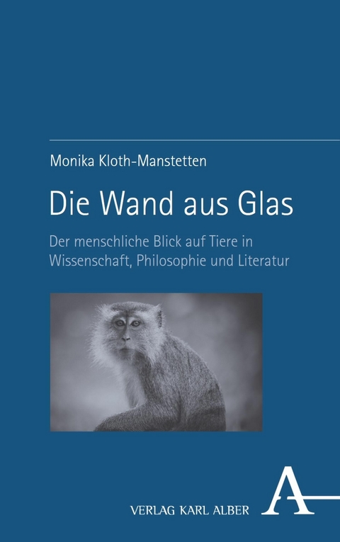 Die Wand aus Glas -  Monika Kloth-Manstetten