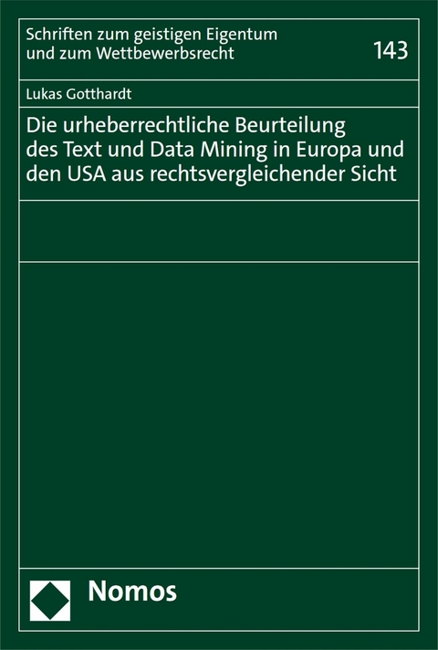 Die urheberrechtliche Beurteilung des Text und Data Mining in Europa und den USA aus rechtsvergleichender Sicht -  Lukas Gotthardt