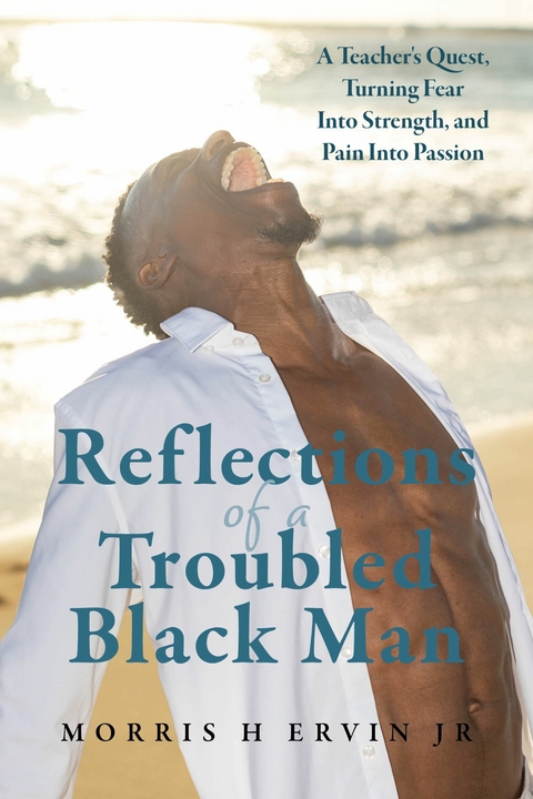 Reflections of a Troubled Black Man -  Morris H Ervin Jr.