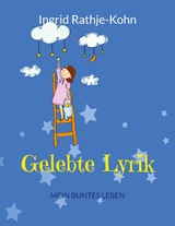 Gelebte Lyrik - Ingrid Rathje-Kohn