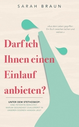 Darf ich Ihnen einen Einlauf anbieten? - Sarah Braun