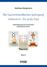 Der Lenormandkarten-Lehrgang - Kathleen Bergmann