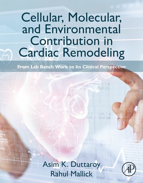 Cellular, Molecular, and Environmental Contribution in Cardiac Remodeling -  Asim K. Duttaroy,  Rahul Mallick