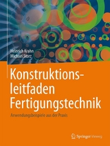 Konstruktionsleitfaden Fertigungstechnik - Heinrich Krahn, Michael Storz