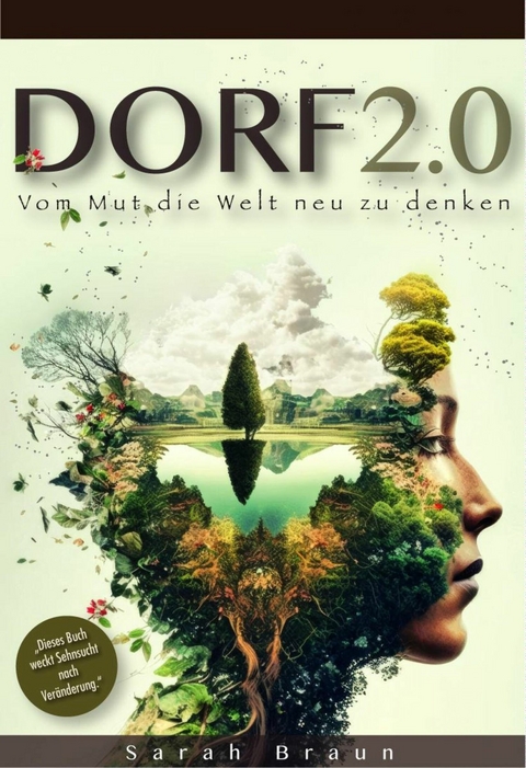 Dorf 2.0 - Vom Mut die Welt neu zu denken -  Sarah Braun