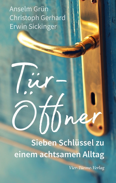 Tür-Öffner -  Anselm Grün,  Christoph Gerhard,  Erwin Sickinger