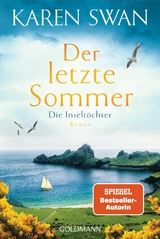 Die Inseltöchter - Der letzte Sommer -  Karen Swan