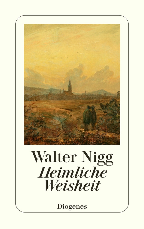 Heimliche Weisheit -  Walter Nigg