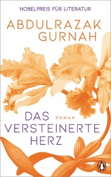 Das versteinerte Herz -  Abdulrazak Gurnah