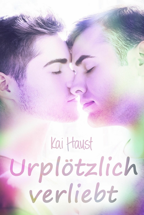 Urplötzlich verliebt - Kai Haust