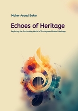 Echoes of Heritage - Maher Asaad Baker