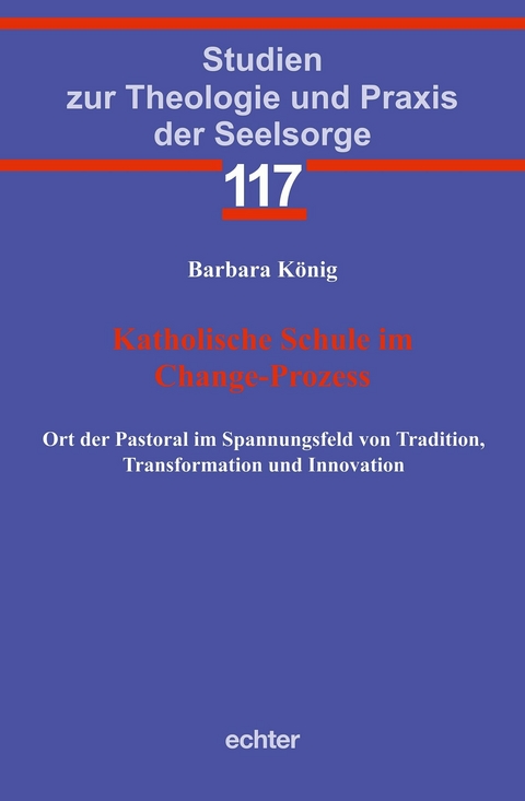 Katholische Schule im Change-Prozess -  Barbara König