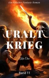 Uralt Krieg:Ein Epischer Fantasie Roman(Band 11) - Kim Chen