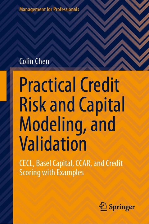 Practical Credit Risk and Capital Modeling, and Validation - Colin Chen