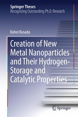 Creation of New Metal Nanoparticles and Their Hydrogen-Storage and Catalytic Properties -  Kohei Kusada