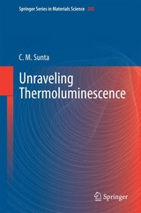 Unraveling Thermoluminescence - C M Sunta