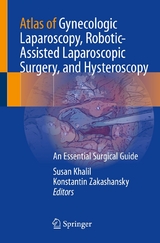 Atlas of Gynecologic Laparoscopy, Robotic-Assisted Laparoscopic Surgery, and Hysteroscopy - 