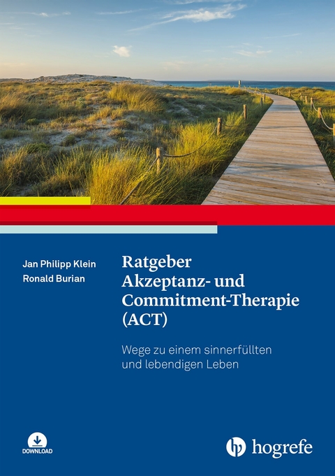 Ratgeber Akzeptanz- und Commitment-Therapie (ACT) -  Jan Philipp Klein,  Ronald Burian