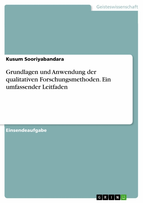 Grundlagen und Anwendung der qualitativen Forschungsmethoden. Ein umfassender Leitfaden -  Kusum Sooriyabandara