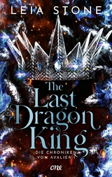 The Last Dragon King - Die Chroniken von Avalier 1 -  Leia Stone