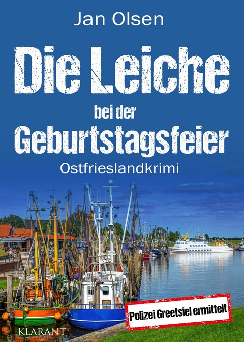 Die Leiche bei der Geburtstagsfeier. Ostfrieslandkrimi -  Jan Olsen