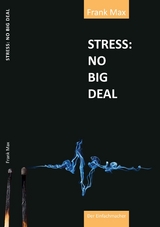 STRESS? NO BIG DEAL! - Frank Max