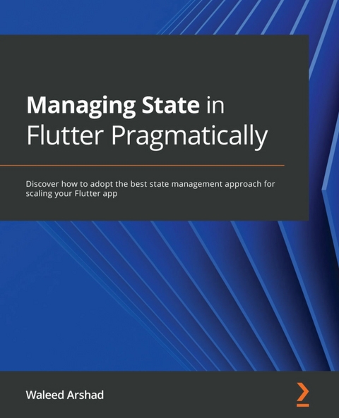 Managing State in Flutter Pragmatically - Waleed Arshad
