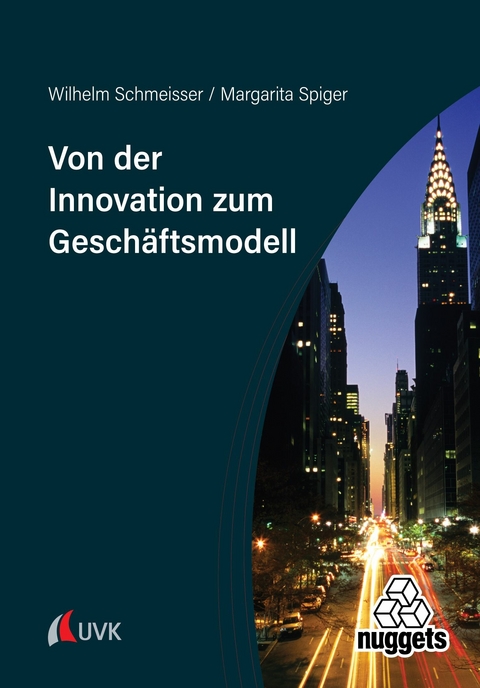 Von der Innovation zum Geschäftsmodell - Wilhelm Schmeisser, Margarita Spiger