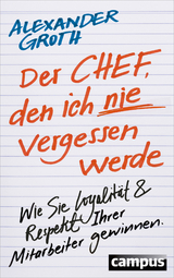 Der Chef, den ich nie vergessen werde - Alexander Groth