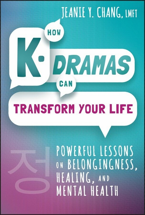 How K-Dramas Can Transform Your Life -  Jeanie Y. Chang