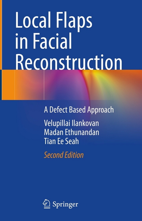 Local Flaps in Facial Reconstruction -  Velupillai Ilankovan,  Madan Ethunandan,  Tian Ee Seah