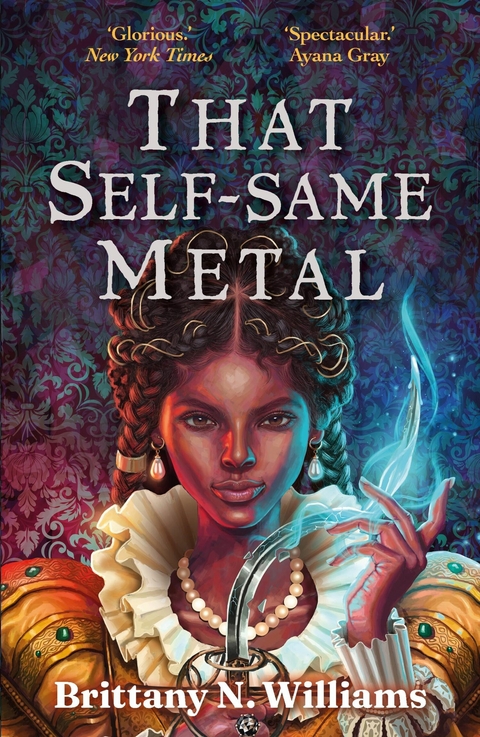 That Self-Same Metal -  Brittany N. WIlliams