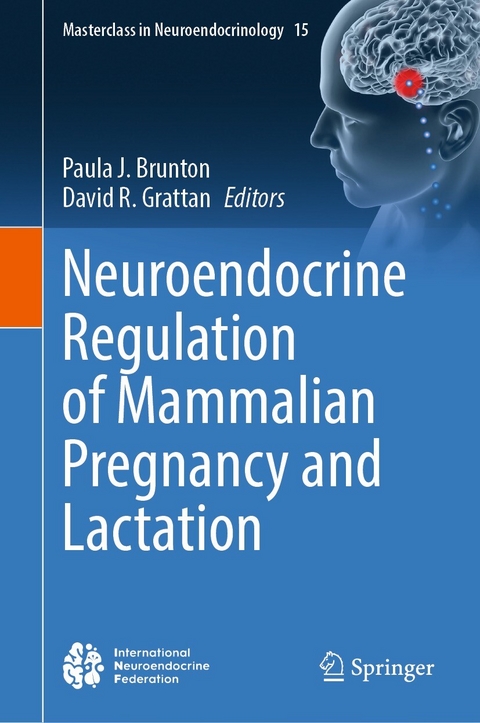 Neuroendocrine Regulation of Mammalian Pregnancy and Lactation - 