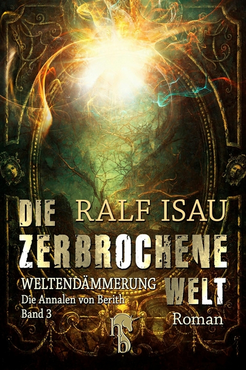 Die zerbrochene Welt - Weltendämmerung -  Ralf Isau