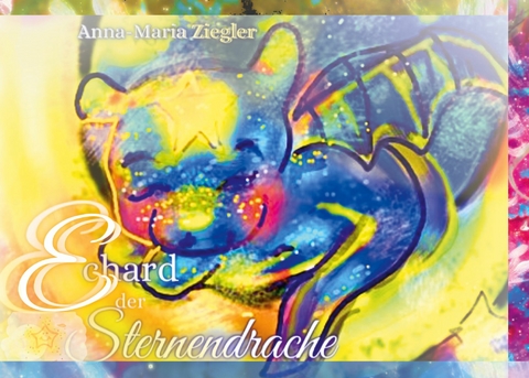 Echard der Sternendrache -  Anna-Maria Ziegler