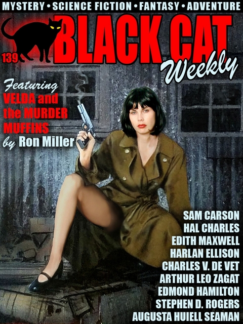 Black Cat Weekly #139 -  Ron Miller,  Edith Maxwell,  Stephen D. Rogers,  Hal Charles,  Harlan Ellison,  Augusta Huiell Seaman,  Ed