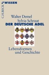 Der deutsche Adel -  Walter Demel,  Sylvia Schraut