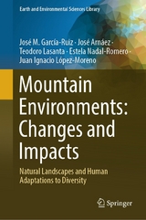 Mountain Environments: Changes and Impacts - José M. García-Ruiz, José Arnáez, Teodoro Lasanta, Estela Nadal-Romero, Juan Ignacio López- Moreno