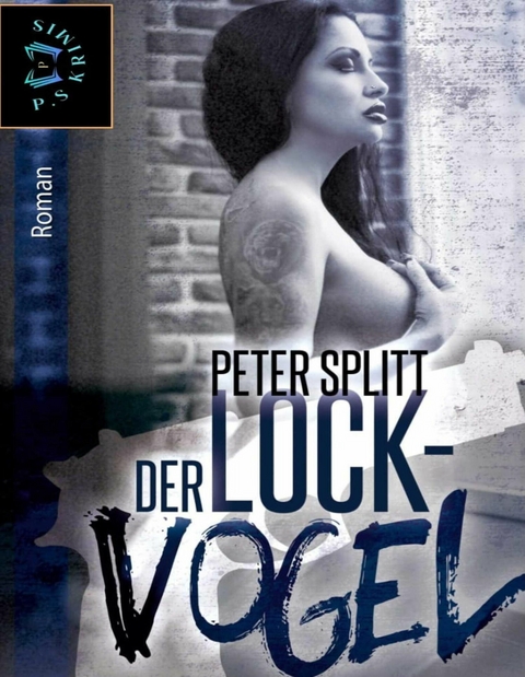 Der Lockvogel - Peter Splitt