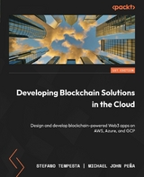 Developing Blockchain Solutions in the Cloud -  Michael John Pena,  Stefano Tempesta