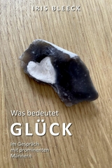 Was bedeutet Glück - Iris Bleeck