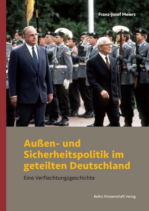 Außen- und Sicherheitspolitik im geteilten Deutschland -  Franz-Josef Meiers