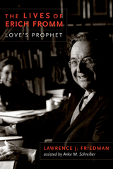 The Lives of Erich Fromm - Lawrence Friedman