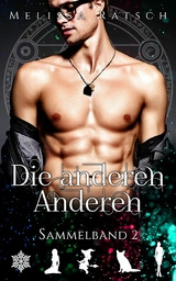 Die anderen Anderen - Sammelband 2 - Melissa Ratsch