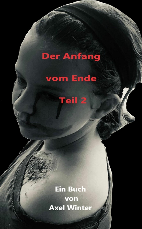 Der Anfang vom Ende -  Axel Winter